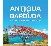 Antigua and Barbuda: A Real Caribbean Treasure