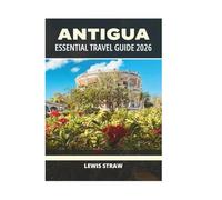ANTIGUA ESSENTIAL TRAVEL GUIDE 2026
