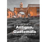 Antigua, Guatemala: Beautiful photos showing an amazing country, its architecture and unique charm-perfect for travel lovers.