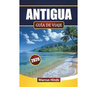 ANTIGUA GUÍA DE VIAJE 2026: Explora playas, excursiones por islas, comida local, actividades acuáticas e itinerarios para tus vacaciones en el Caribe