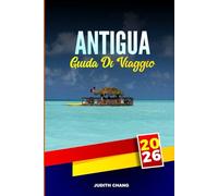 ANTIGUA GUIDA DI VIAGGIO 2026: Esplora le avventure in barca a vela, i siti per lo snorkeling e l'architettura coloniale nelle Indie occidentali