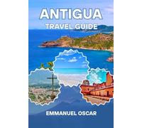 Antigua Travel Guide 2025