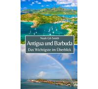 Antigua und Barbuda: Das Wichtigste im Überblick