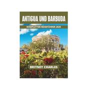 ANTIGUA UND BARBUDA KOMPLETTER REISEFÜHRER 2025