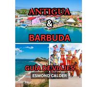 Antigua y Barbuda Guía de viaje 2025/2026: Tu guía definitiva de la belleza caribeña: desde 365 playas hasta tradiciones isleñas