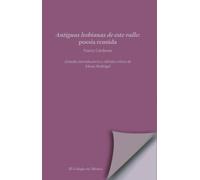 Antiguas lesbianas de este valle.: Poesía reunida
