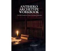 ANTIHERO ARCHETYPE WORKBOOK: The Dark Academia Guide to Complex Characters