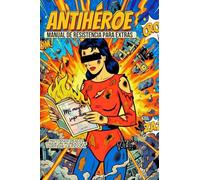 ANTIHÉROE: Manual de resistencia para extras
