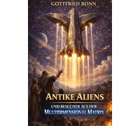 Antike Aliens und Besucher aus der Multidimensional Matrix