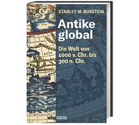 Antike global: Die Welt von 1000 v. Chr. bis 300 n. Chr.