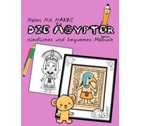 ANTIKES ÄGYPTEN: Niedliches Malbuch für Kinder und Erwachsene - einfache, große Motive zum Entspannen mit Pyramiden, Pharaonen, Hieroglyphen, Göttern und vielem mehr (Bequem & Einfach Malen)