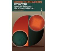 Antimateria: Los misterios que encierra y la promesa de sus aplicaciones