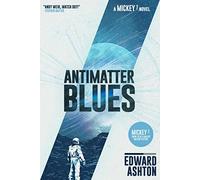 ANTIMATTER BLUES HC: A Mickey7 Novel