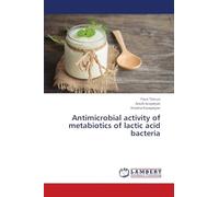 Antimicrobial activity of metabiotics of lactic acid bacteria