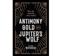 Antimony, Gold, and Jupiter's Wolf: How the elements were named