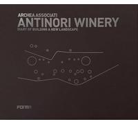 Antinori Winery. Diary of building a new landscape