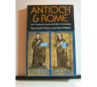 Antioch and Rome: New Testament Cradles of Catholic Christianity