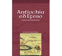 Antiochia ed Efeso. Città del cristianesimo antico