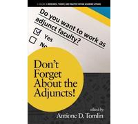 Antione D. Tomlin Don't Forget About the Adjuncts (Tascabile)