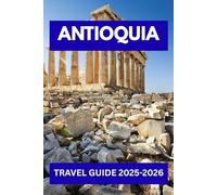 ANTIOQUIA TRAVEL GUIDE 2025-2026: A Local’s Guide to Medellín, Guatapé, and Colombia’s Hidden Paradise