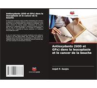 Antioxydants (SOD et GPx) dans la leucoplasie et le cancer de la bouche