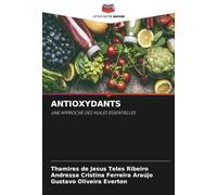 ANTIOXYDANTS: UNE APPROCHE DES HUILES ESSENTIELLES