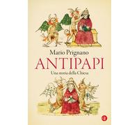 Libri Mario Prignano - Antipapi. Una Storia Della Chiesa
