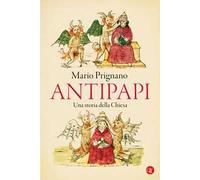 Antipapi. Una storia della Chiesa