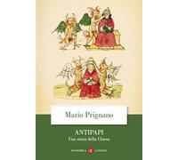 Antipapi. Una storia della Chiesa