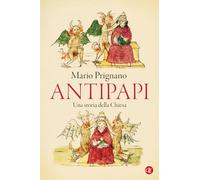 Libri Mario Prignano - Antipapi. Una Storia Della Chiesa