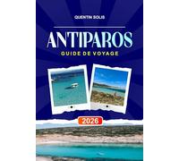 ANTIPAROS GUIDE DE VOYAGE 2026: Découvrez le cyclisme sur les îles, les tavernes traditionnelles et les excursions d'une journée dans les îles grecques