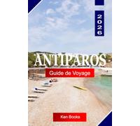 Antiparos Guide de voyage 2026: Explorez la Grèce avec des villages blanchis à la chaux, des eaux cristallines, des plages cachées, des grottes marines et un charme cycladique