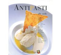 Antipasti alle stelle. Ediz. a colori