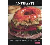 Antipasti. Tante proposte per stuzzicare l'appetito
