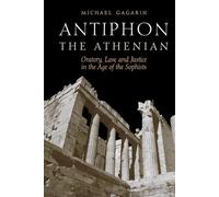 Antiphon the Athenian: Oratory - Gagarin Michael