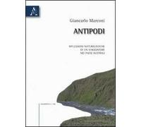 Antipodi. Riflessioni naturalische di un viaggiatore nei paesi australi