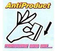 Antiproduct - Consume and Die... the Rest Is All