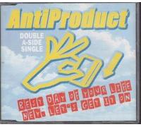 Antiproduct - Hey, Lets Get on/Best Day of..