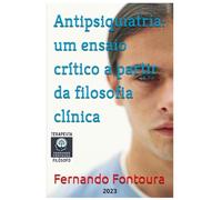 Antipsiquiatria: um ensaio crítico a partir da filosofia clínica
