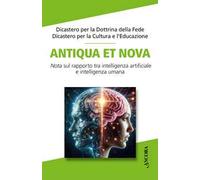 Antiqua et nova. Nota sul rapporto tra intelligenza artificiale e intelligenza umana