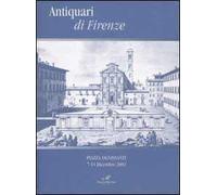 Antiquari di Firenze. Piazza Ognissanti 7-15 Dicembre 2002
