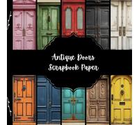 Antique Doors Scrapbook Paper, Fixture Junk Journal Paper, Architectural Element Decorative Paper, DIY Projects, Origami, Collage Sheets, Decoupage Paper, 10 Designs. Double SIded