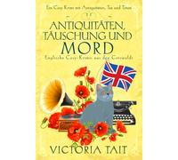 Antiquitäten, Täuschung und Mord: Englische Cosy-Krimis aus den Cotswolds