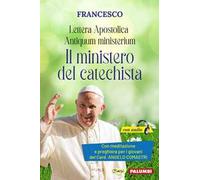 Antiquum ministerium. Lettera Apostolica. Il ministero del catechista. Con meditazione e preghiera del catechista del Card. Angelo Comastri