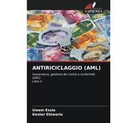 ANTIRICICLAGGIO (AML): Governance, gestione del rischio e conformità (GRC)Libro 4