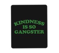 Antiscivolo Tappetino per Mouse, Kindness is so Gangster Tappetino per Il Mouse Superficie Liscia Gaming Mousepad per Ufficio Notebook Casa