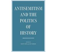 Antisemitism and the Politics of History