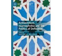 Antisemitism, Islamophobia and the Politics of Definition (Copertina rigida)