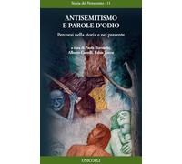 Antisemitismo e parole d'odio. Percorsi nella storia e nel presen