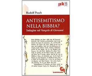 Antisemitismo nella Bibbia? Indagine sul Vangelo di Giovanni
